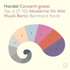 Handel - Concerti grossi, Op. 6 Nos. 7-12 - Bernhard Forck