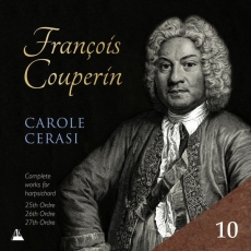 Couperin - Complete Works for Harpsichord, Vol. 10 - Carole Cerasi