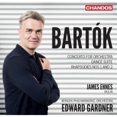 Bartok - Concerto for Orchestra, Dance Suite, Rhapsodies Nos. 1 and 2 - Edward Gardner