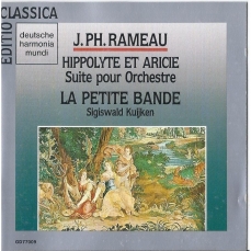 Rameau - Hippolyte et Aricie. Suite pour Orchestre - Sigiswald Kujken