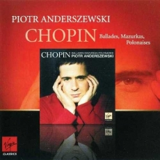 Chopin - Ballades Mazurkas Polonaises - Piotr Anderszewski