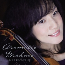 rahms - Dramatic Brahms (Sonatas Nos.1-3) - Mariko Senju