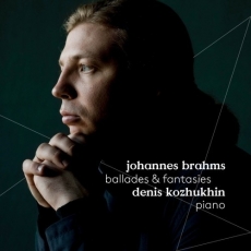 Brahms - Ballades and Fantasies - Denis Kozhukhin