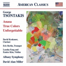 Tsontakis - Anasa; True Colors; Unforgettable - David Alan Miller