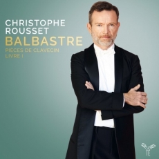 Balbastre - Pieces de clavecin, Livre I - Christophe Rousset