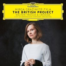 The British Project - Walton: Troilus and Cresida - Mirga Grazinyte-Tyla