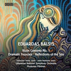 Balsys - Violin Concerto No.1; Dramatic Frescoes; Reflections of the Sea - Modestas Pitrenas