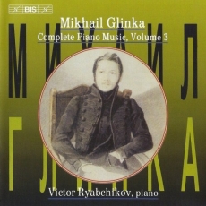 Glinka - Complete Piano Music. Vol. 3 - V. Ryabchikov