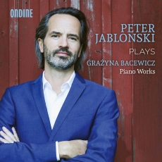 Bacewicz - Piano Works - Peter Jablonski