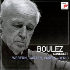 Boulez Conducts Webern, Carter, Varese, Berio - Ensemble intercontemporain, London Symphony Orchestra, New York Philharmonic