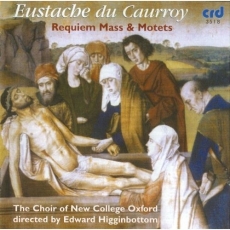Eustache du Caurroy - Requiem Mass & Motets - Edward Higginbottom