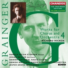 The Grainger Edition, Volume 11 - Works for Chorus and Orchestra 4 - Richard Hickox