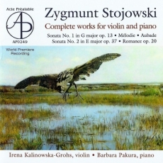 Stojowski - Complete works for violin and piano - Irena Kalinowska-Grohs, Barbara Pakura