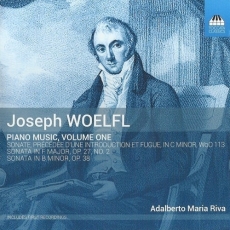 Woelfl - Piano Music. Vol 1. Sonatas, opp. 27, 38, WoO 113 - Adalberto Maria Riva