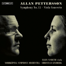 Pettersson - Symphony No.15; Viola Concerto - Ellen Nisbeth, Norrköping Symphony Orchestra, Christian Lindberg