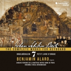 Benjamin Alard - Bach - The Complete Works for Keyboard, Vol. 7- Orgelbüchlein, BWV 599-644