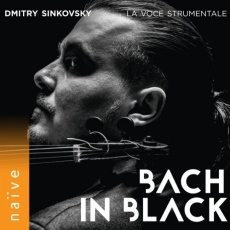 Dmitry Sinkovsky & La Voce Strumentale - Bach in Black