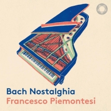 Francesco Piemontesi - Bach Nostalghia