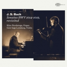 Kare Nordstoga - J.S. Bach - Sonatas BWV 1014-1019, Revisited