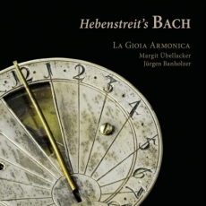 La Gioia Armonica - Hebenstreit’s Bach