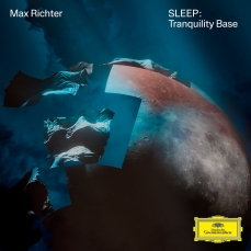 Max Richter - SLEEP - Tranquility Base