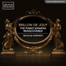 Brillon de Jouy - The Piano Sonatas Rediscovered - Nicolas Horvath