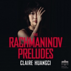 Claire Huangci - Rachmaninov - The Preludes