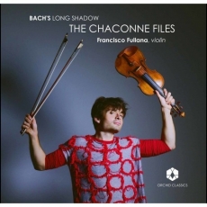 Francisco Fullana - Bach's Long Shadow - The Chaconne Files