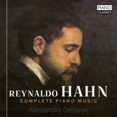 Hahn - Complete Piano Music - Alessandro Deljavan