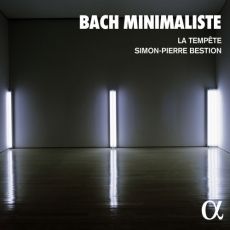 La Tempete & Simon-Pierre Bestion - Bach minimaliste