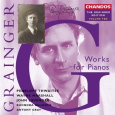 The Grainger Edition, Volume 10 - Works for Pianos - Penelope Thwaites, Wayne Marshall, John Lavender, Rhondda Gillespie, Antony Gray