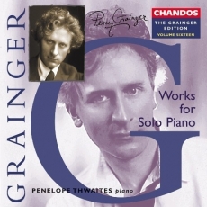 The Grainger Edition, Volume 16 - Works for Solo Piano 1 - Penelope Thwaites