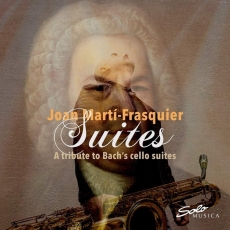 Joan Martí-Frasquier - Suites - A tribute to Bach’s cello suites