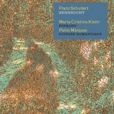 Schubert - Sehnsucht - Pablo Márquez, Maria Cristina Kiehr
