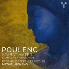 Francis Poulenc - Stabat Mater, Litanies à la Vierge noire - Mathieu Romano