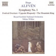 Alfvén - Symphony No.1; Festival Overture; Uppsala Rhapsody; The Mountain King - Niklas Willén