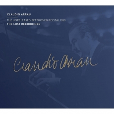 The lost Recordings - The Unreleased Beethoven Recital 1959 - Claudio Arrau