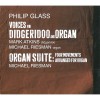 Philip Glass - Voices for Didgeridoo and Organ
