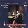 Thomas Tomkins - Complete Keyboard Music - Bernhard Klapprott