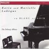 en Blanc et Noir - The Debussy Album (K. & M. Labeque)