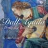Marco Dall'Aquila - Music for Lute - Sandro Volta