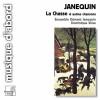 Clement Janequin - La Chasse & autres chansons (Ensemble Clement Janequin)
