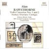 Alan Rawsthorne: Violin Concertos Nos. 1 & 2, Fantasy Overture ''Corteges''