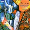 Bloch - 2 Interludes, Jewish Poems, In Memoriam, Symphony in E - Dalia Atlas