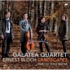 Bloch - Landscapes - Galatea Quartet