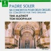 Soler - Six Concertos pour Deux Orgues - Tini Mathot, Ton Koopman