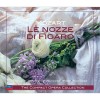 Mozart - Le nozze di Figaro - Neville Marriner