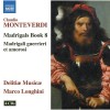Monteverdi - Madrigals Book 8 'Madrigali guerrieri et amorosi' - Marco Longhini