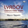 Lyadov - Complete piano works - Marco Rapetti