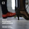 Bach - Plucked/Unplucked - Edouard Ferlet, Violaine Cochard